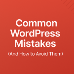 Common WordPress Mistakes