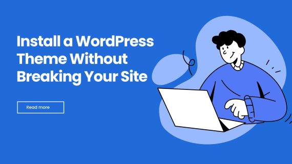 Install a WordPress theme without breaking your site
