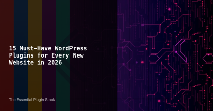 15 Must-Have WordPress Plugins for Every New Website in 2026 - Essential Plugin Stack