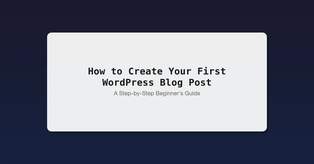 How to create your first WordPress blog post that ranks on Google