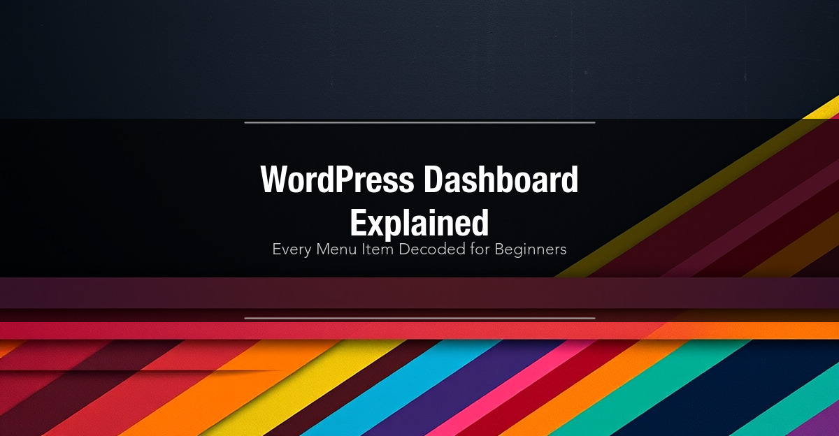 WordPress dashboard tutorial showing every menu item explained for beginners