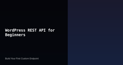 WordPress REST API for Beginners - Build Your First Custom Endpoint tutorial
