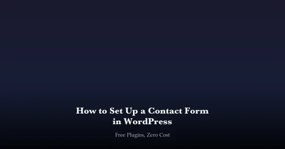 How to set up a free contact form in WordPress using WPForms Lite or Contact Form 7