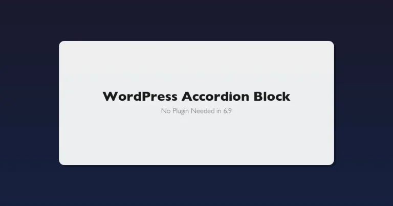 WordPress 6.9 accordion block tutorial - no plugin needed