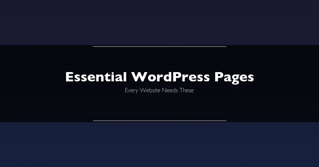 Essential WordPress pages checklist showing Home, About, Contact, Privacy Policy and more pages every website needs
