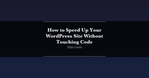 Guide to speeding up WordPress site without code - caching, image optimization, CDN, and performance tips