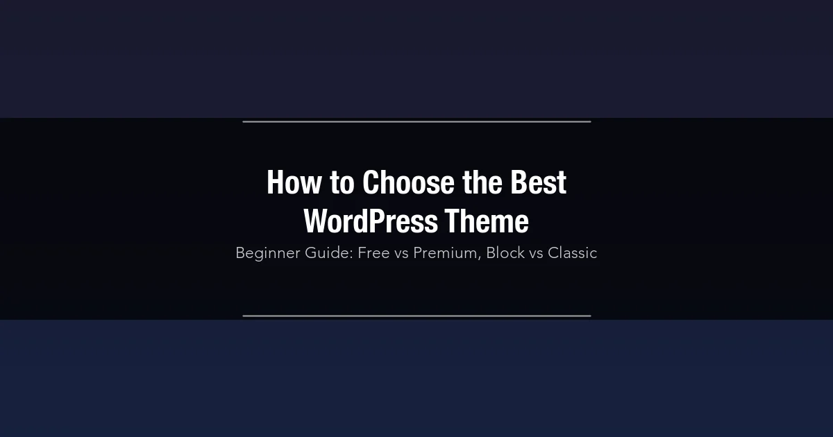 Guide to choosing the best WordPress theme for beginners showing comparison tips
