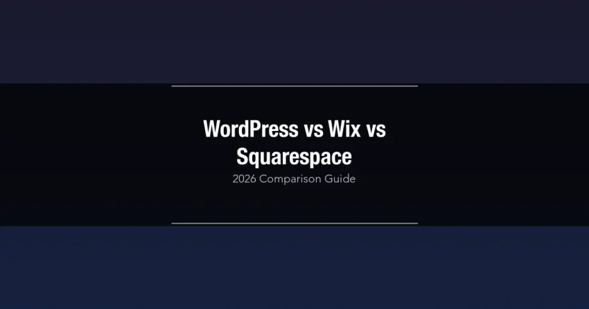 WordPress vs Wix vs Squarespace comparison guide for 2026 showing which website builder is right for beginners