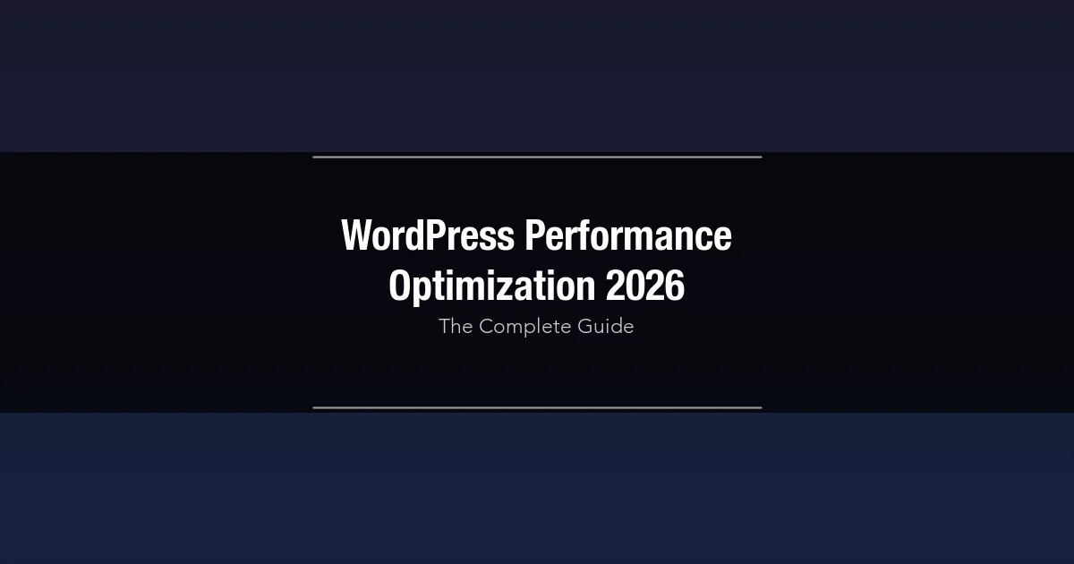 WordPress performance optimization in 2026, complete guide to Core Web Vitals, caching, images, and database