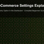 WooCommerce Settings Explained - Every Option in the Dashboard - Complete Beginners Guide