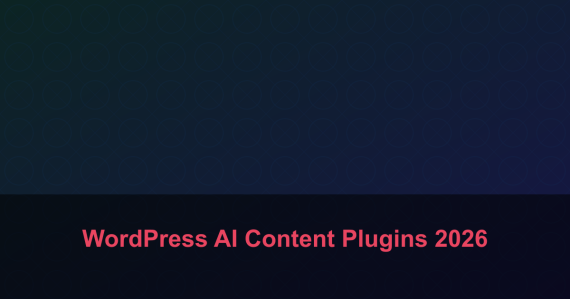 WordPress AI Content Plugins 2026