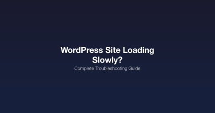 WordPress site loading slowly troubleshooting guide
