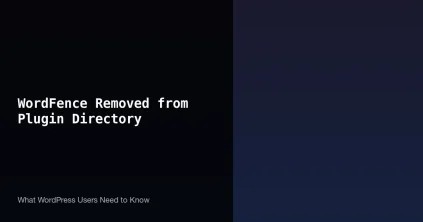 WordFence removed from WordPress.org plugin directory - guide for users
