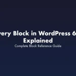 Complete guide to every WordPress 6.9 core block with examples