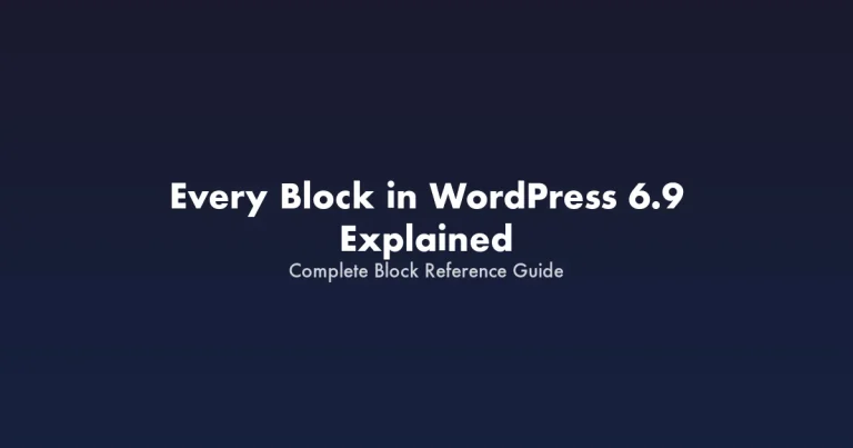 Complete guide to every WordPress 6.9 core block with examples