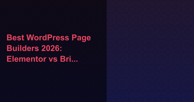 Best WordPress Page Builders 2026: Elementor vs Bricks vs Breakdance
