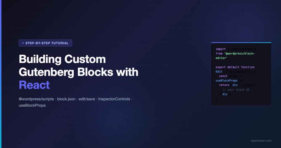 Building Custom Gutenberg Blocks with React: Step-by-Step Tutorial