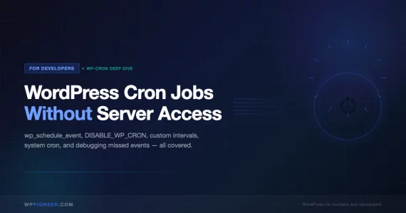 WordPress Cron Jobs Explained - Schedule Tasks Without Server Access