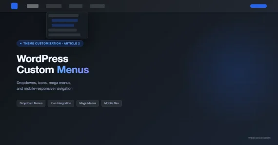 WordPress custom menus guide showing dropdown navigation, mega menus, and mobile-responsive menu customization