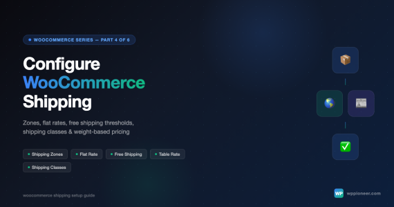 How to Configure WooCommerce Shipping: Zones, Rates, and Free Shipping