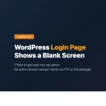 WordPress login page shows a blank white screen - 7 fixes to get back into wp-admin without admin access