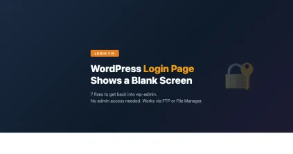 WordPress login page shows a blank white screen - 7 fixes to get back into wp-admin without admin access