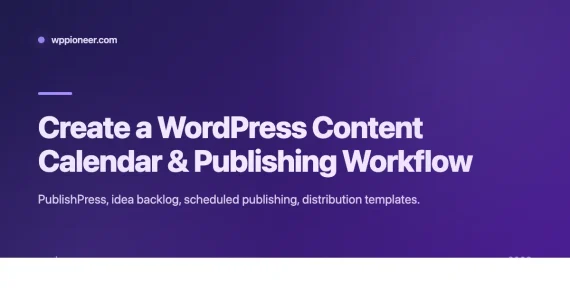 Banner for WordPress content calendar and publishing workflow