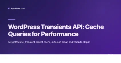 Banner for WordPress Transients API caching deep dive