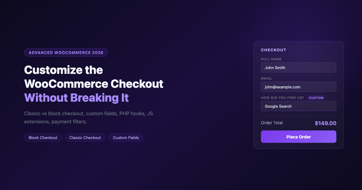 How to Customize the WooCommerce Checkout Without Breaking Everything