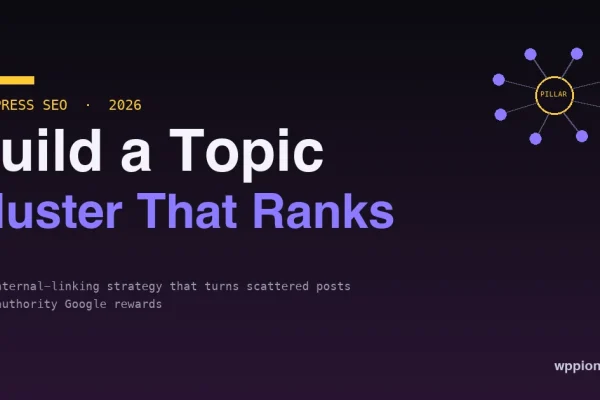 Build a topic cluster that ranks - pillar page and cluster posts connected by internal links, hub and spoke diagram