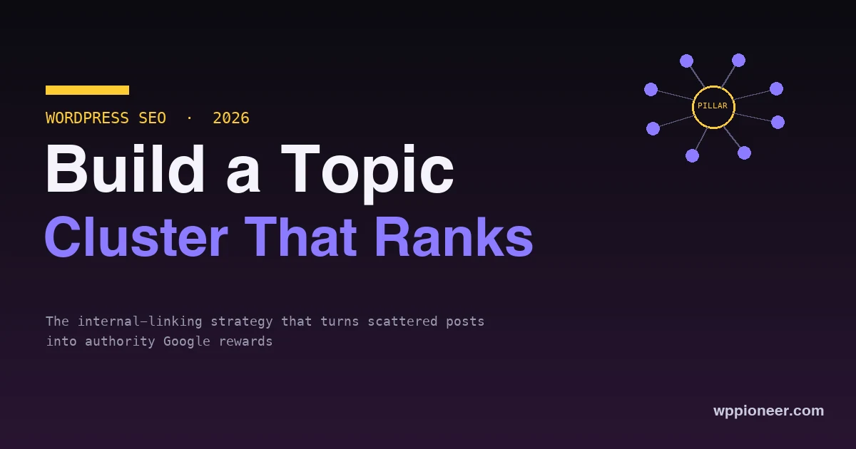 Build a topic cluster that ranks - pillar page and cluster posts connected by internal links, hub and spoke diagram