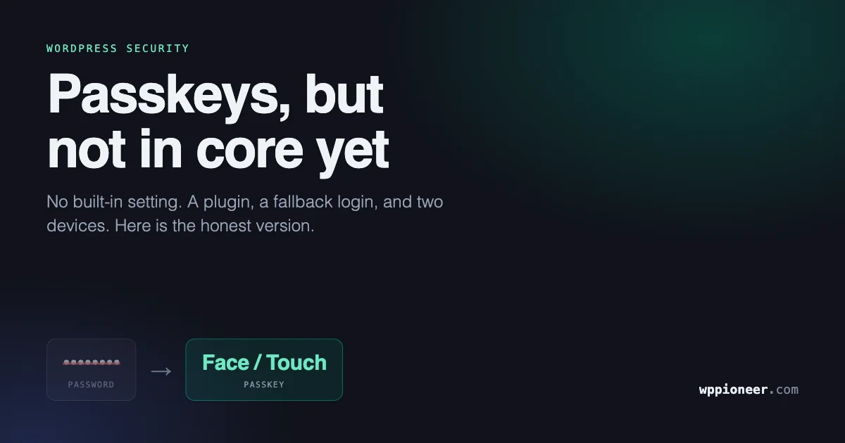 Dark card reading Passkeys, but not in core yet, showing a struck-through password field replaced by a green Face or Touch passkey chip